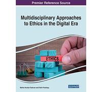 Multidisciplinary Approaches To Ethics In The Digital Era