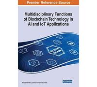 Multidisciplinary Functions Of Blockchain Technology In Ai And Iot Applications