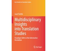 Multidisciplinary Insights into Translation Studies: Paradigm Shifts in the Information Revolution