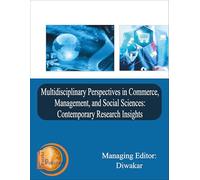Multidisciplinary Perspectives in Commerce, Management, and Social Sciences: Contemporary Research Insights