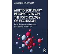 Multidisciplinary Perspectives On The Psychology Of Exclusion