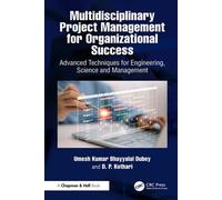 Multidisciplinary Project Management for Organizational Success Advanced Techniques for Engineering, Science and Management - Umesh Kumar Bhayyalal Dubey - Chapman and Hall/CRC - ebook (ePub) - Livre