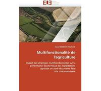 Multifonctionalité De L'agriculture: Impact Des Stratégies Multifonctionnelles Sur La Performance Économique Des Exploitations Agricoles En Zone De Savanes Face À La Crise Cotonnière (Omn.Univ.Europ.)