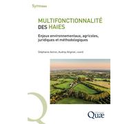 Multifonctionnalité des haies Enjeux environnementaux, agricoles, juridiques et méthodologiques - Stéphanie Aviron - Quae - broché - Manuel