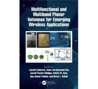 Multifunctional and Multiband Planar Antennas for Emerging Wireless Applications by Rohde & Ulrich L. Branndenburg University of Technology & Germany Rohde Ulrich L. Branndenburg University of Technol