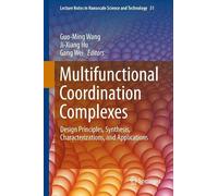 Multifunctional Coordination Complexes: Design Principles, Synthesis, Characterizations, and Applications