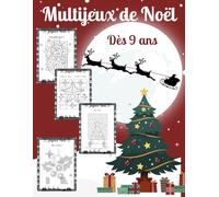 Multijeux de Noël: Labyrinthes, mots croisés, mots mêlés, sudokus dès 9 ans
