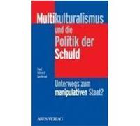 Multikulturalismus und die Politik der Schuld Gottfried, Paul Edward (Auteur)