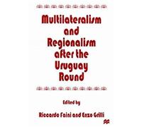 Multilateralism And Regionalism After The Uruguay Round