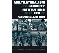 Multilateralism And Security Institutions In An Era Of Globalization