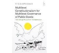 Multilevel Constitutionalism For Multilevel Governance Of Public Goods