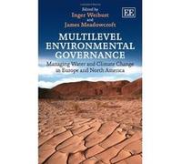 Multilevel Environmental Governance Managing Water and Climate Change in Europe - [Livre en VO] Inger Weibust, James Meadowcroft (Auteur)