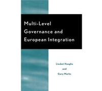 MultiLevel Governance and European Integration by Marks & Gary & Burton Craige Distinguished Professor of Political Science & UNCChapel Hill Gary Marks, Liesbet Hooghe (Auteur)