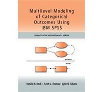Multilevel Modeling Of Categorical Outcomes Using Ibm Spss (Quantitative Methodology Series) (Paperback) Ronald H Heck, Scott Thomas, Lynn Tabata (Auteur)
