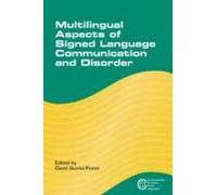 Multilingual Aspects Of Signed Language Communication And Disorder