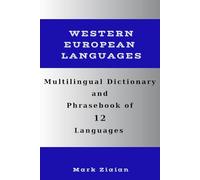 Multilingual Dictionary and Phrasebook of 12 Western European Languages: Over 1500 Words and Phrases in English, German, Dutch, Swedish, Danish, ... Spanish, Portuguese, Finnish and Greek