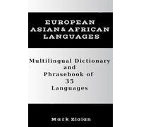 Multilingual Dictionary and Phrasebook of 35 Languages: Over 1500 Words and Phrases in 35 Languages from Europe, Asia and Africa