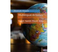 Multilingual dictionary: English - Spanish - French - Arabic