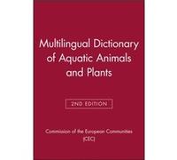 Multilingual Dictionary of Aquatic Animals and Plants by Commission of the European Communities CEC Commission for European Communities (Auteur)