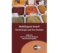 Multilingual Israel?: Old Ideologies and New Realities