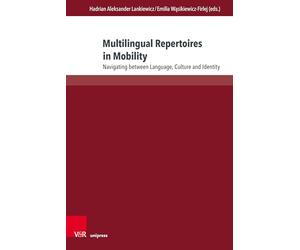 Multilingual Repertoires in Mobility: Navigating between Language, Culture and Identity