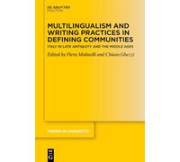 Multilingualism and Writing Practices in Defining Communities: Italy in Late Antiquity and the Middle Ages