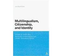 Multilingualism, Citizenship and Identity Julie Byrd Clark (Auteur)