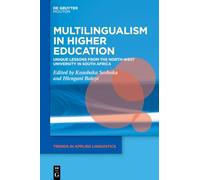 Multilingualism in Higher Education: Unique Lessons from the North-West University in South Africa
