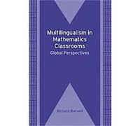 Multilingualism in Mathematics Classroom, Billingual Education and Bilingualism Richard Barwell (Auteur)