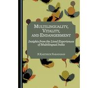 Multilinguality, Vitality, and Endangerment: Insights from the Lived Experiences of Multilingual India