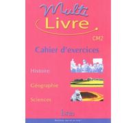 Multilivre Histoire-Géographie Sciences CM2 - Cahier d'exercices