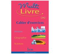 Multilivre Histoire-Géographie Sciences CM2 - Cahier d'exercices