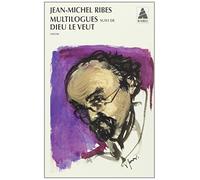 Multilogues suivi de Dieu le veut