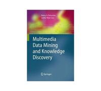 Multimedia Data Mining And Knowledge Discovery