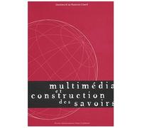 Multimédia Et Construction Des Savoirs - Colloque De Besançon, Belfort Et Montbéliard, 25-28 Mai 1999