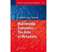 Multimedia Semantics - The Role Of Metadata