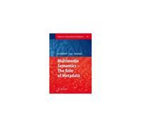 Multimedia Semantics - The Role Of Metadata