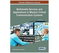 Multimedia Services And Applications In Mission Critical Communication Systems
