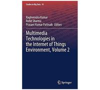 Multimedia Technologies In The Internet Of Things Environment, Volume 2