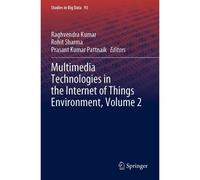 Multimedia Technologies In The Internet Of Things Environment, Volume 2