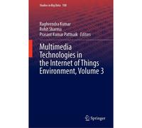 Multimedia Technologies In The Internet Of Things Environment, Volume 3