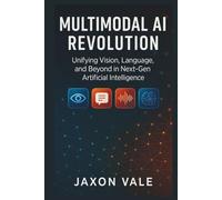 Multimodal AI Revolution: Unifying Vision, Language, and Beyond in Next-Gen Artificial Intelligence