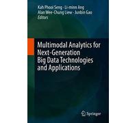 Multimodal Analytics For Next-Generation Big Data Technologies And Applications