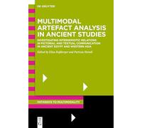 Multimodal Artefact Analysis in Ancient Studies: Investigating Intersemiotic Relations in Pictorial and Textual Communication in Ancient Egypt and Western Asia