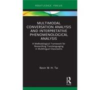 Multimodal Conversation Analysis and Interpretative Phenomenological Analysis by Kevin W. H. Tai Kevin W. H. Tai (Auteur)