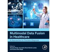 Multimodal Data Fusion in Healthcare: Ai Approaches for Precision Diagnosis