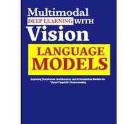 Multimodal Deep Learning with Vision Language Models: Exploring Transformer Architectures and AI Foundation Models for Visual-Linguistic Understanding