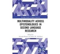 Multimodality Across Epistemologies In Second Language Research