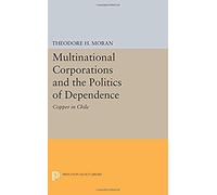 Multinational Corporations And The Politics Of Dependence