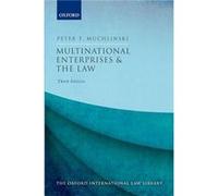 Multinational Enterprises and the Law - Muchlinski Peter Emeritus Professor of International Commercial Law Emeritus Professor of International Commercial Muchlinski Peter Emeritus Professor of Intern